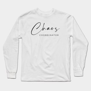 Chaos Coordinator Long Sleeve T-Shirt